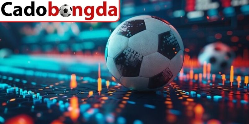Các bước tiếp cận cá độ bóng đá một cách bài bản