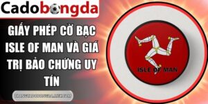 Giấy Phép Cờ Bạc Isle Of Man