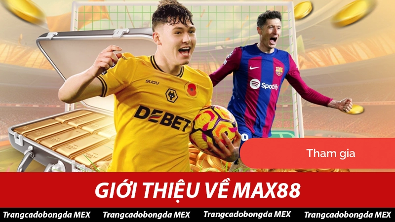 Giới thiệu về Max88