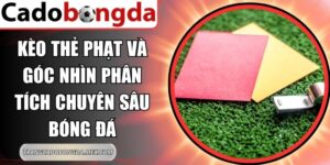 Kèo Thẻ Phạt
