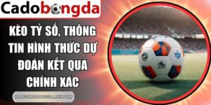 Kèo Tỷ Số